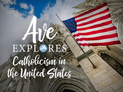 Graphic for Ave Explores: Catholicism in the United States series